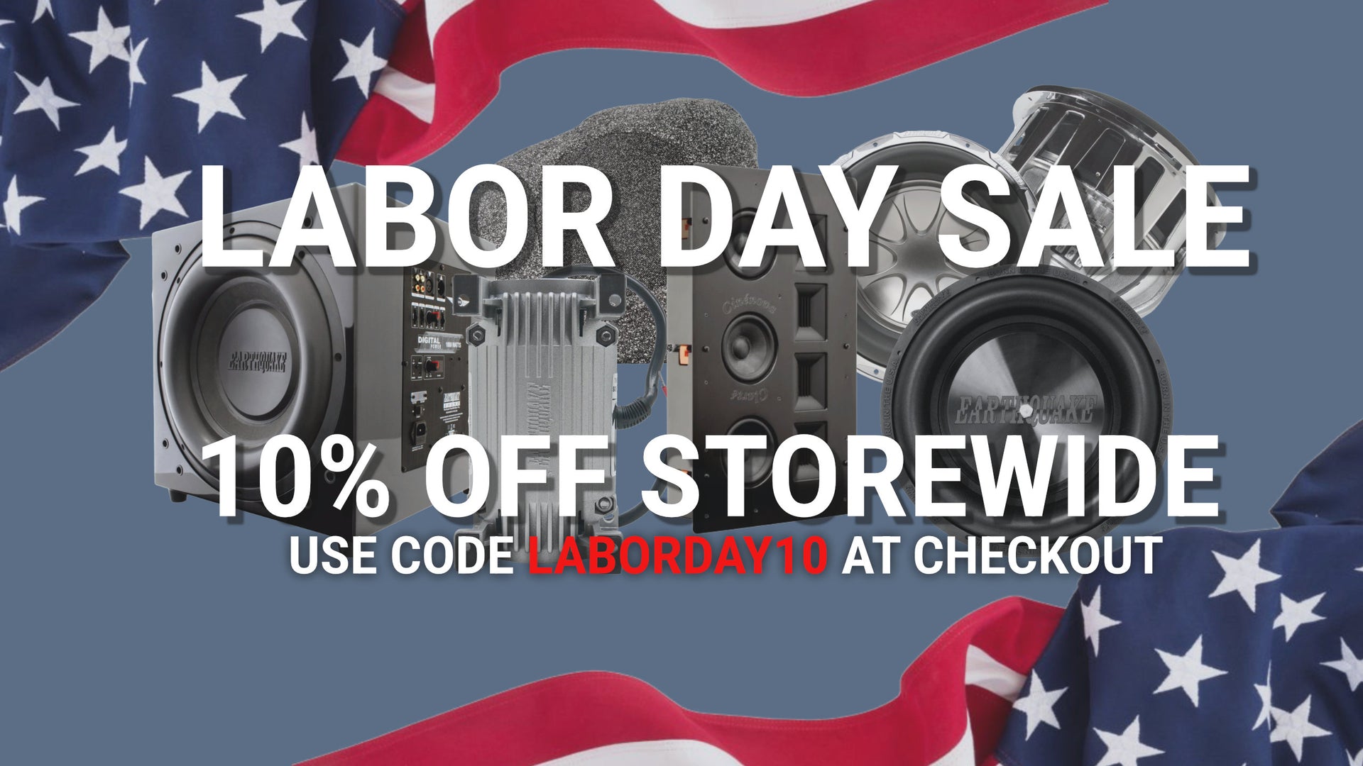 Promotional graphic for a Labor Day sale featuring car audio speakers and an amplifier against a blue background with American flag graphics. Large white text reads 'LABOR DAY SALE' and '10% OFF STOREWIDE,' with a red code 'LABORDAY10' at the bottom.